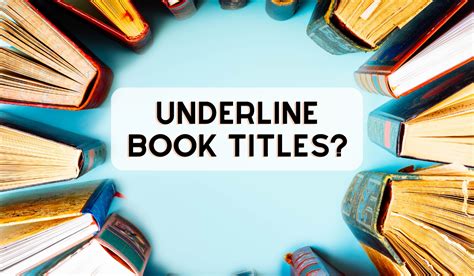 Do You Underline Titles of Books? A Comprehensive Discussion